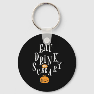 Happy Halloween Eat Drink And Be Scary Trendy Key Ring