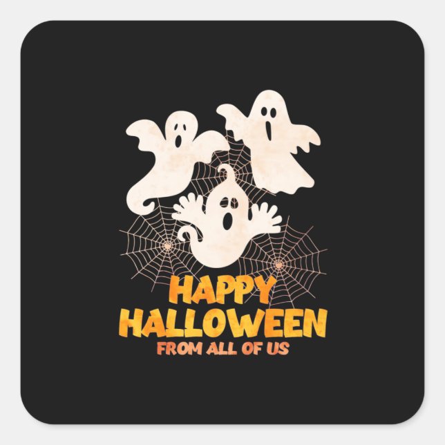 Happy Halloween From All Of Us Square Sticker (Front)