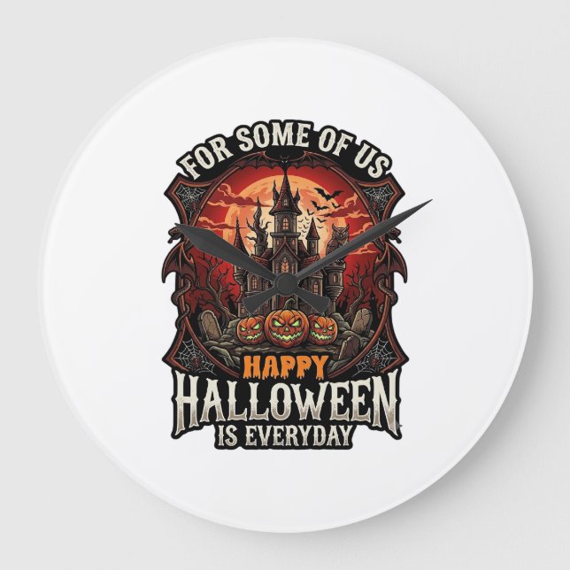 Happy Halloween Is Everyday Haunted Castle Pumpkin Large Clock (Front)