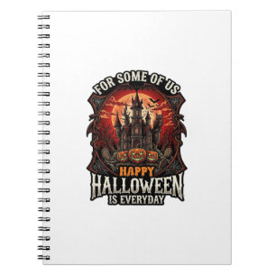 Happy Halloween Is Everyday Haunted Castle Pumpkin Notebook