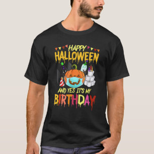 Happy Halloween It's My Birthday Born On 31st Octo T-Shirt
