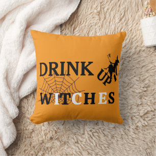 Happy Halloween Oct 31st Drink Up Witches Cushion