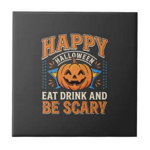 Happy Halloween Pumpkin Eat Drink Be Scary_1 Ceramic Tile