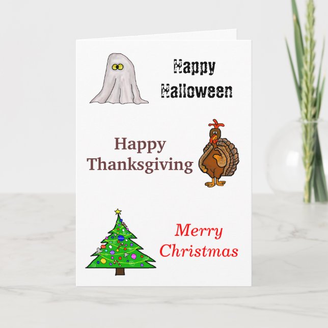 Happy Halloween, Thanksgiving, Christmas Card (Front)