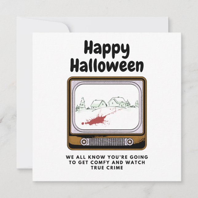 Happy Halloween We Know Your watching true crime Card (Front)