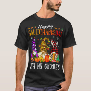 Happy Hallowthanksmas With My Gnomies Funny Cute G T-Shirt