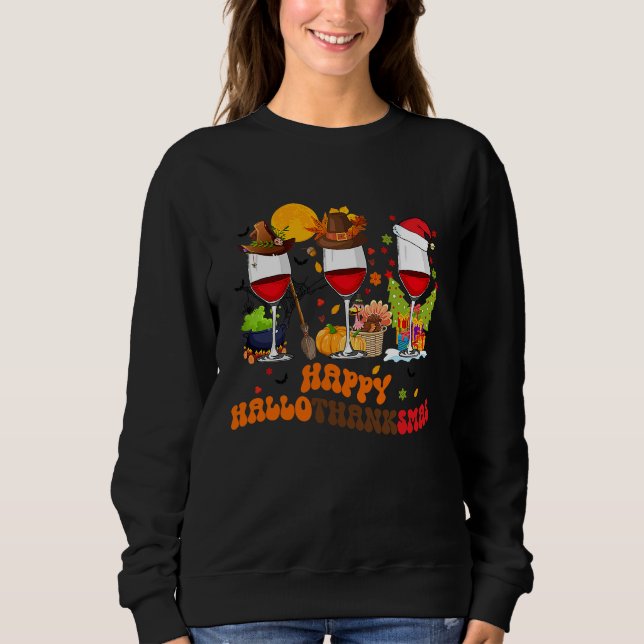 Happy Halothanksmas Wine Glasses Drinking  Christm Sweatshirt (Front)