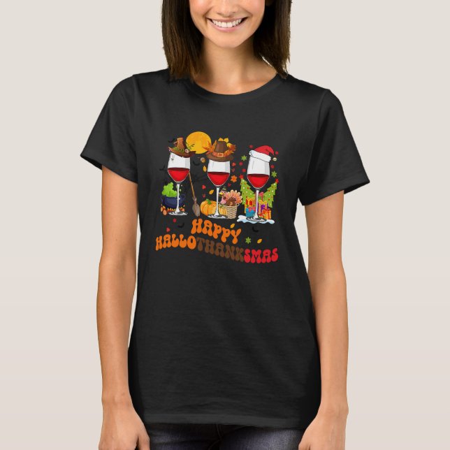 Happy Halothanksmas Wine Glasses Drinking  Christm T-Shirt (Front)