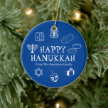 Happy Hanukkah blue & white custom name favours Ceramic Ornament<br><div class="desc">Happy Hanukkah,  customise family name gift favour holiday Ceramic Ornament.
Happy Hanukkah,  Happy Chanukah,  Hanukkah Sameach!,  Chag Sameach!,  Chag Urim Sameach!
Blue and white</div>