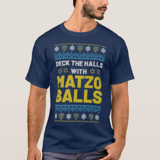 Happy Hanukkah Deck The Halls Matzo Balls Jewish H T-Shirt