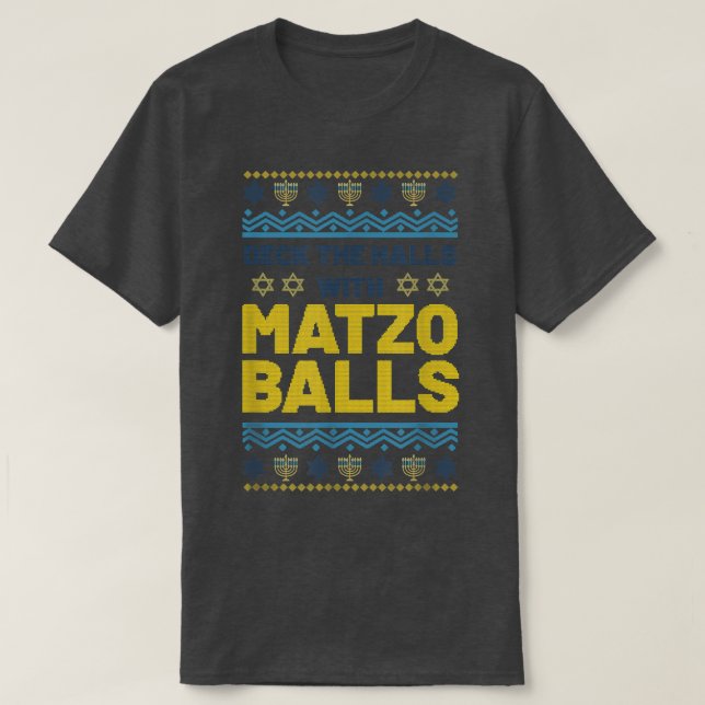 Happy Hanukkah Deck The Halls Matzo Balls Jewish H T-Shirt (Design Front)