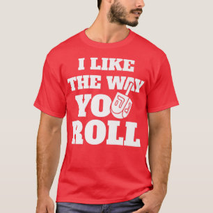 Happy Hanukkah I Like The Way You Roll Dreidel Jew T-Shirt