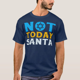 Happy Hanukkah Not Today Santa Funny Jewish Holida T-Shirt