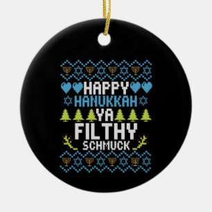 Happy Hanukkah Ya Filthy Schmuck Jewish Sweater Ceramic Ornament