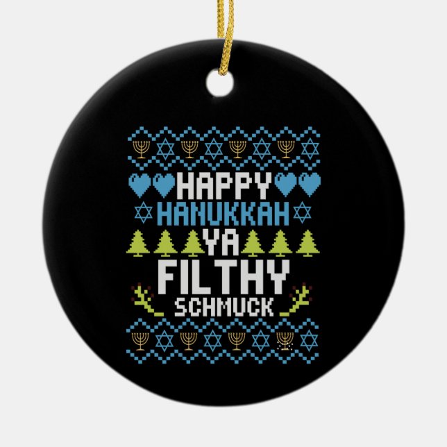 Happy Hanukkah Ya Filthy Schmuck Jewish Sweater Ceramic Ornament (Front)