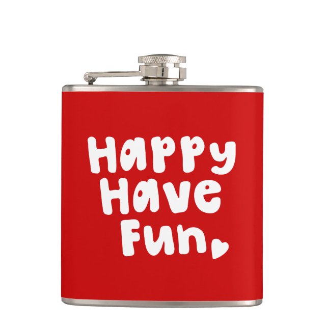 Happy Have Fun Hip Flask (Front)