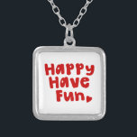 Happy Have Fun Silver Plated Necklace<br><div class="desc">Life too short.

Globe Trotters specialises in idiosyncratic imagery from around the globe. Here you will find unique Greeting Cards,  Postcards,  Posters,  Mousepads and more.</div>