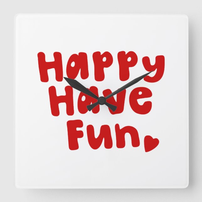 Happy Have Fun Square Wall Clock (Front)