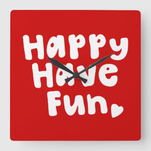 Happy Have Fun Square Wall Clock