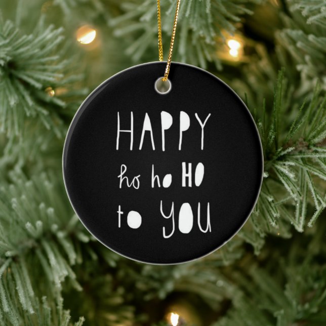 **HAPPY HO HO HO TO YOU**  CHRISTMAS ORNAMENT (Tree)