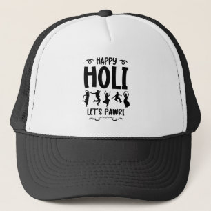 Happy Holi Let's Pawri Hindu Holi Festival Gifts Trucker Hat