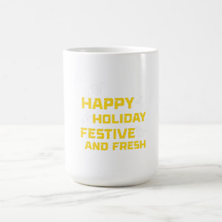 Happy Holiday, Festive and Fresh Coffee Mug