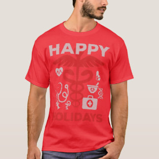 Happy Holiday Medical Team Doctor Nurse Christmas T-Shirt
