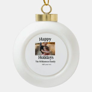 Happy holidays add family name photo Christmas Ceramic Ball Christmas Ornament