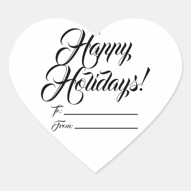 Happy Holidays black white to from blank script  Heart Sticker (Front)