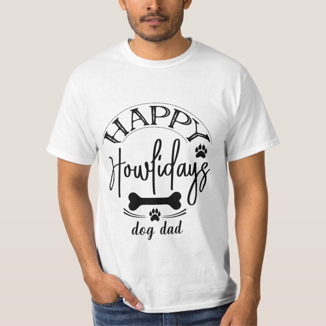 happy holidays dog dad T-Shirt (Front)