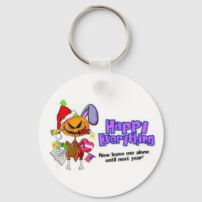 Happy Holidays-Happy Anything-Happy Everything Key Ring (Front)