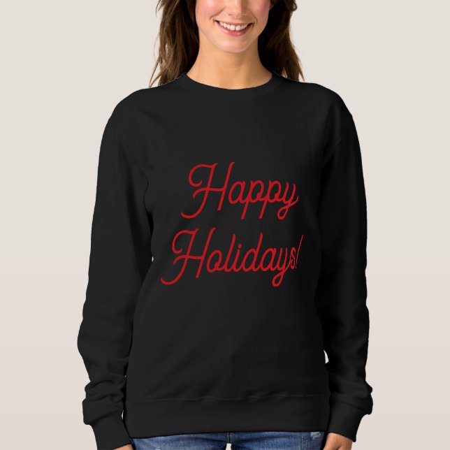 Happy Holidays in Red: Sweatshirt (Front)