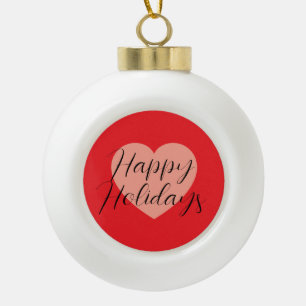 Happy Holidays Merry Christmas Holiday Time Heart Ceramic Ball Christmas Ornament