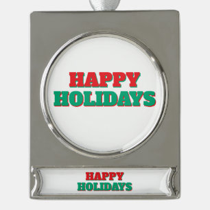 Happy Holidays Merry Christmas Holiday Time Silver Plated Banner Ornament