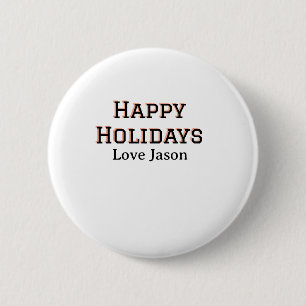 Happy holidays red black love add name family gift 6 cm round badge