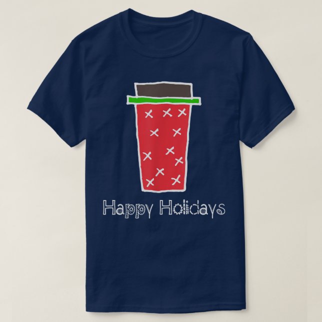 Happy Holidays Red Coffee Cup Tee , Christmas  (Design Front)