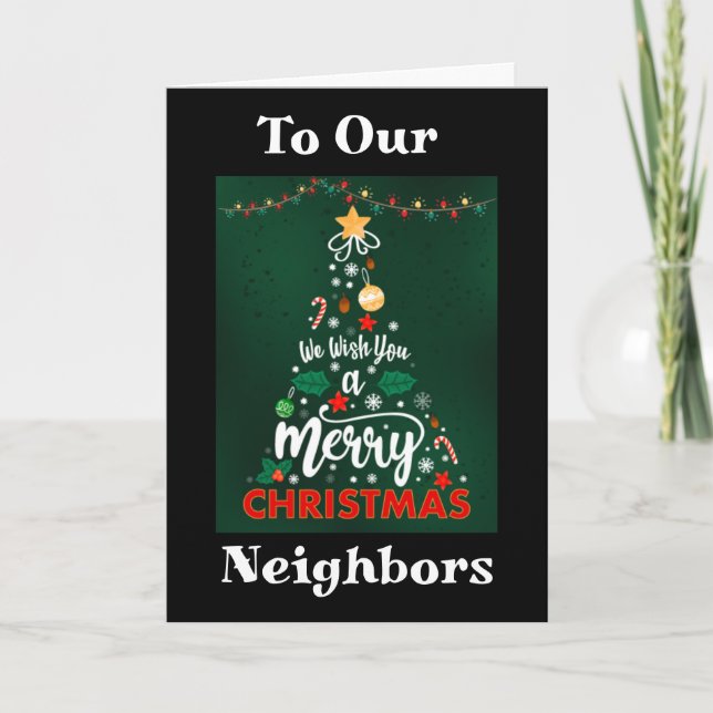 HAPPY HOLIDAYS TO OUR **NEIGHBORS** HOLIDAY CARD (Front)