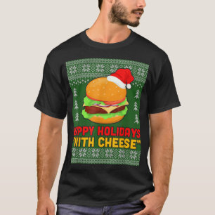Happy Holidays With Cheese Christmas Cheese-Burger T-Shirt