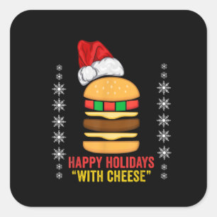 Happy Holidays With Cheese Christmas Cheeseburger Square Sticker