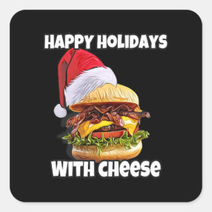 Happy Holidays With Cheese Christmas Cheeseburger Square Sticker