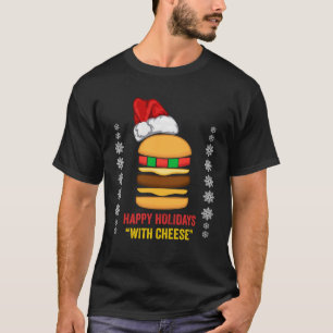 Happy Holidays With Cheese Christmas Cheeseburger T-Shirt