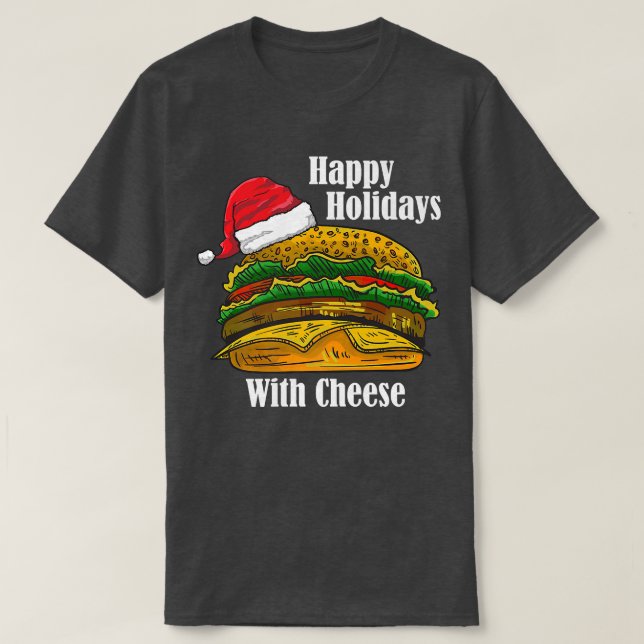 Happy Holidays With Cheese Christmas Foodie Cheese T-Shirt (Design Front)