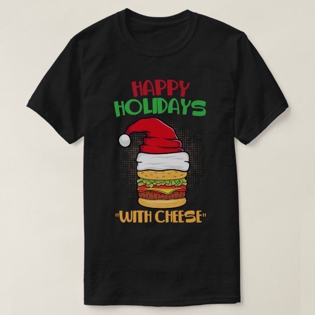 Happy Holidays with Cheese Christmas Xmas Cheesebu T-Shirt (Design Front)
