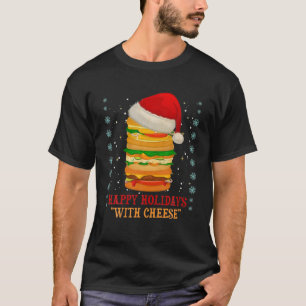 Happy Holidays With Cheese Santa Hat Christmas Che T-Shirt