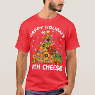 Happy Holidays With Cheese Xmas Cheese Pizza Chris T-Shirt