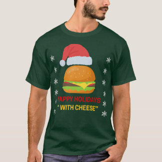 Happy Holidays With Cheeseburger T-Shirt