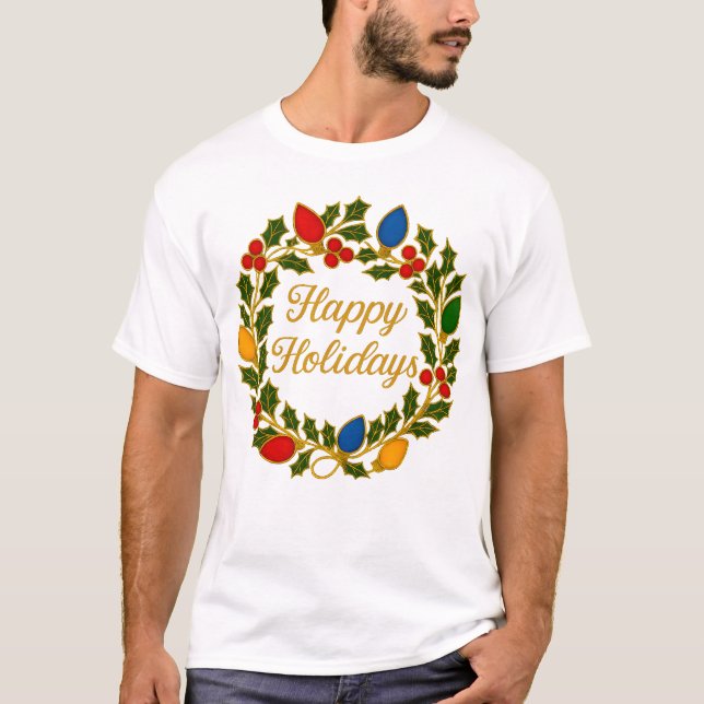 Happy Holidays Wreath Christmas Lights and Holly T-Shirt (Front)