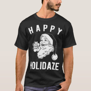 Happy Holidaze funny weed smoking santa  T-Shirt