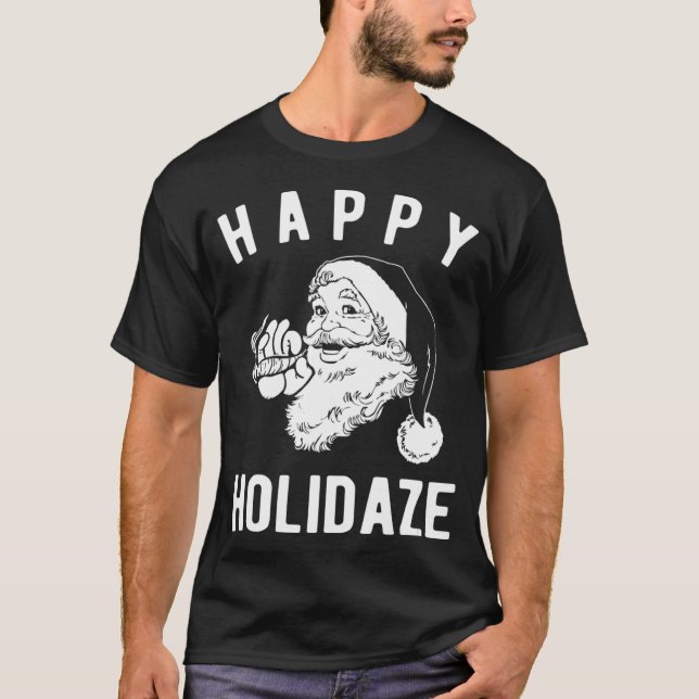 Happy Holidaze funny weed smoking santa  T-Shirt (Front)