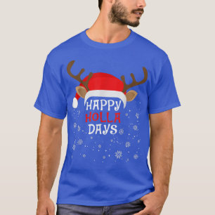 Happy Holla Days Funny Santa Reindeer Christmas  T-Shirt